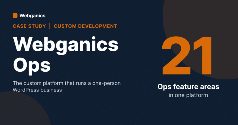 Webganics Ops case study: the custom platform that runs a one-person WordPress business, 21 Ops feature areas in one platform